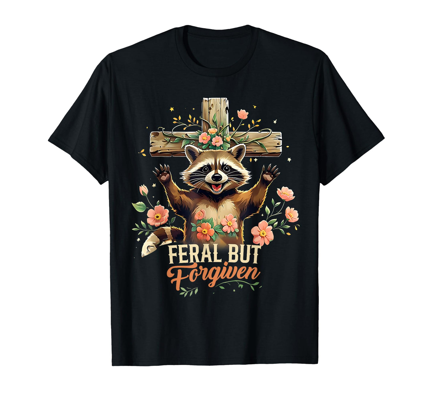 Still Feral Just Forgiven Funny Christian Raccoon T-Shirt