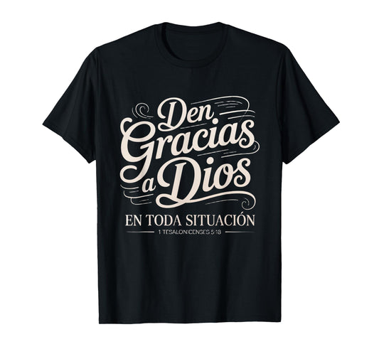 Den Gracias a Dios – Tesalonicenses 5:18 Spanish Bible Verse T-Shirt