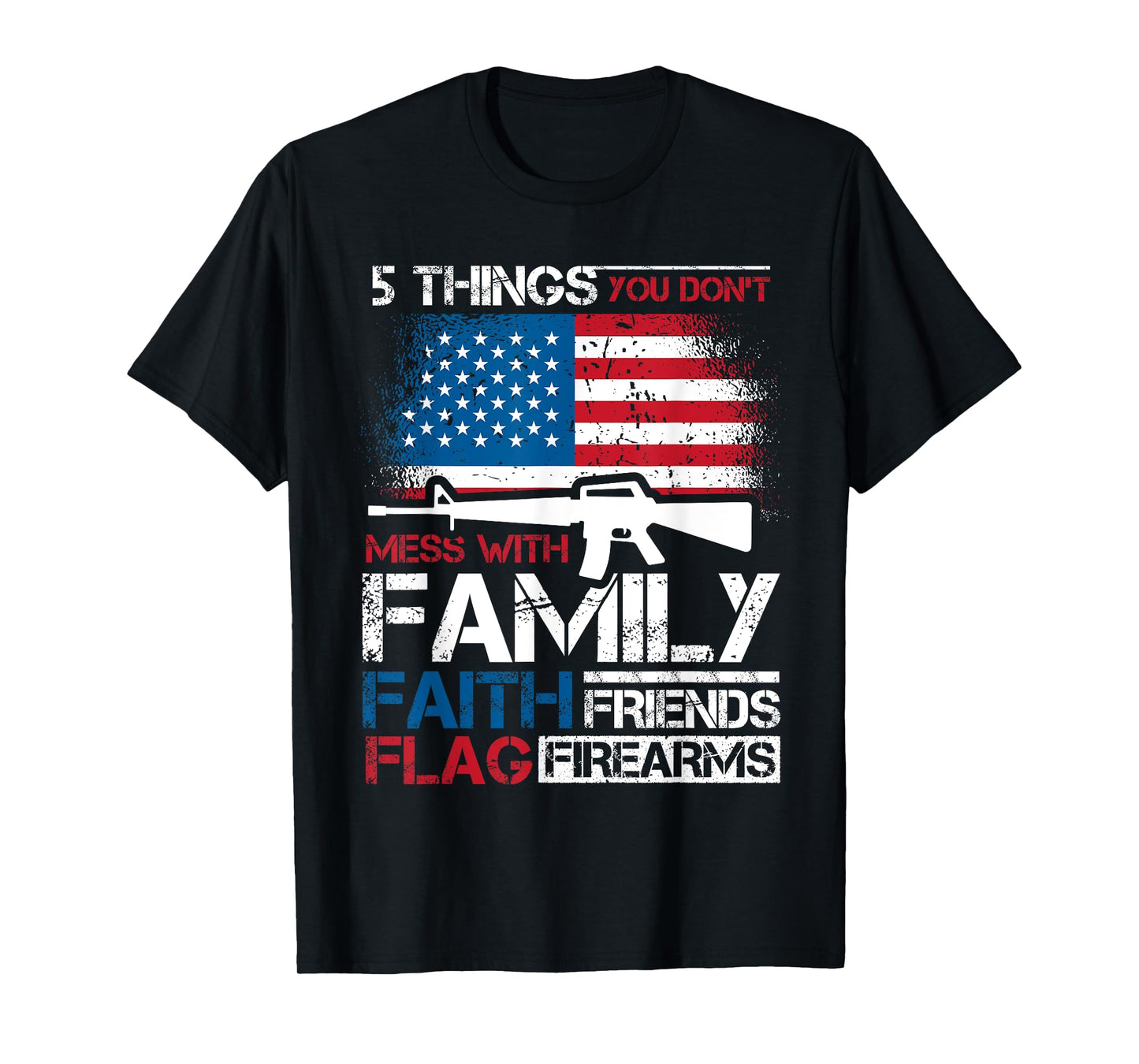 5 Things You Dont Mess With 4th of July Patriotic US Flag Women Men T-Shirt