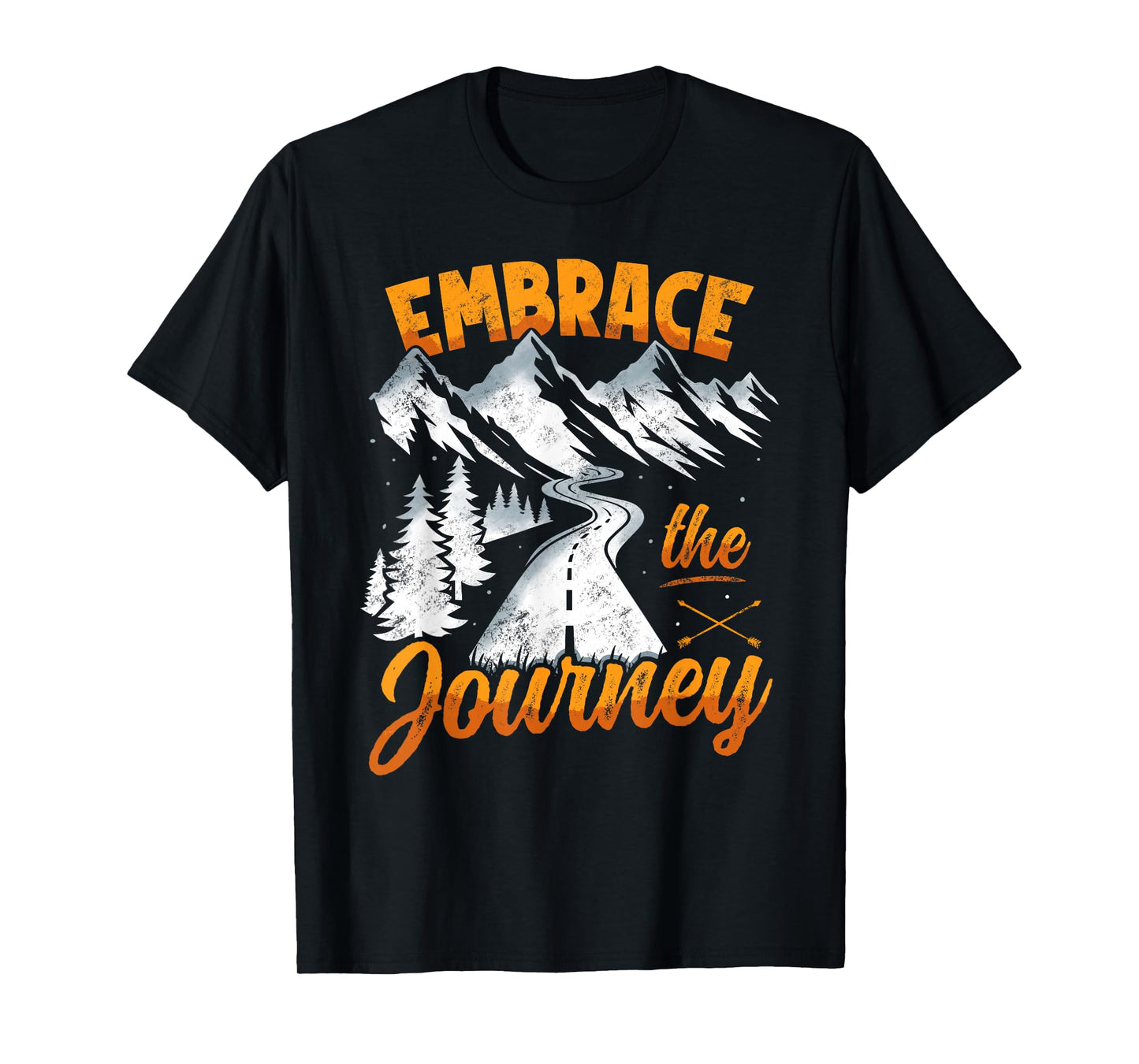 Embrace the journey - inspirational quote motivation T-Shirt