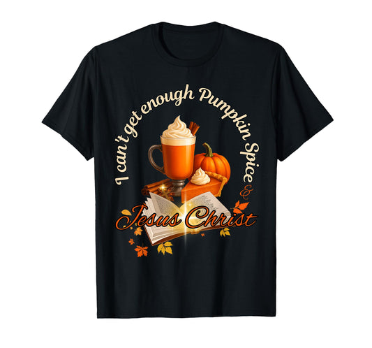 Fall Faith Design, Pumpkin Spice & Jesus Christ T-Shirt