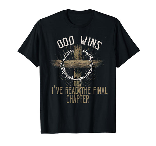God Wins I Ve Read The Final Chapter Christian Faith Lover T-Shirt