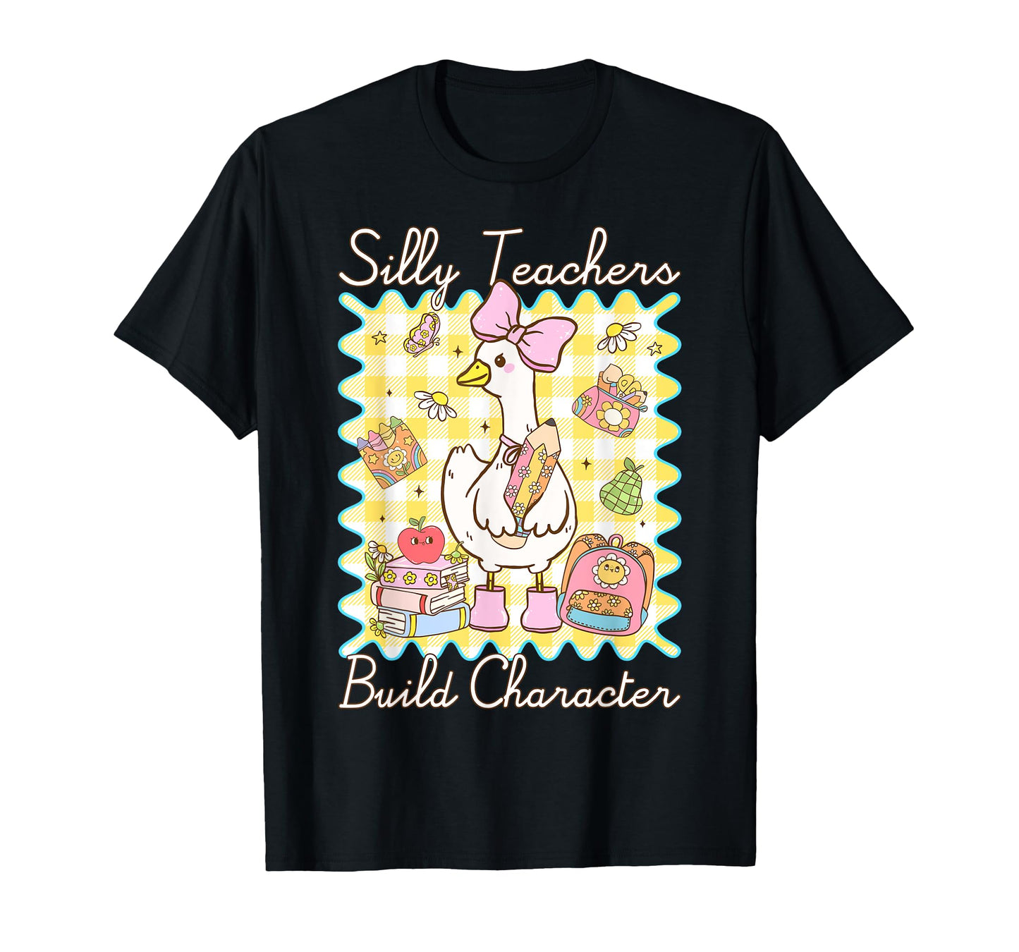 Silly Teachers Build Character Silly Goose Funny Teacher T-Shirt