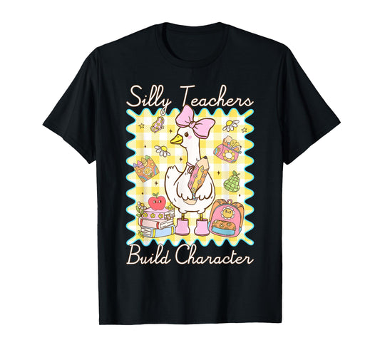 Silly Teachers Build Character Silly Goose Funny Teacher T-Shirt