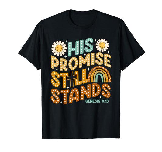 His Promise Still Stands, God's Promises, Boho Christian T-Shirt