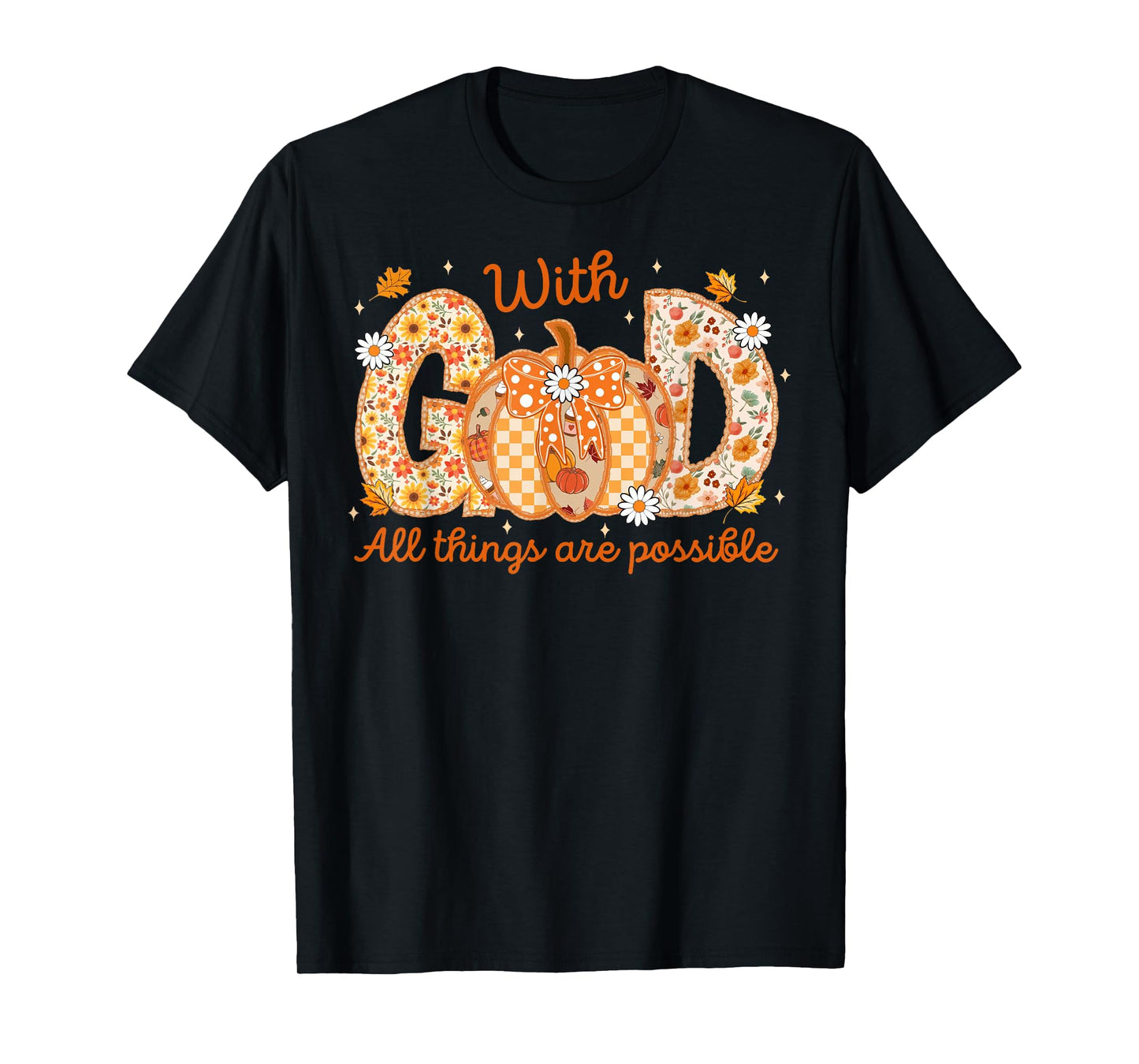 with God All Things are Possible Christian Fall Autumn T-Shirt