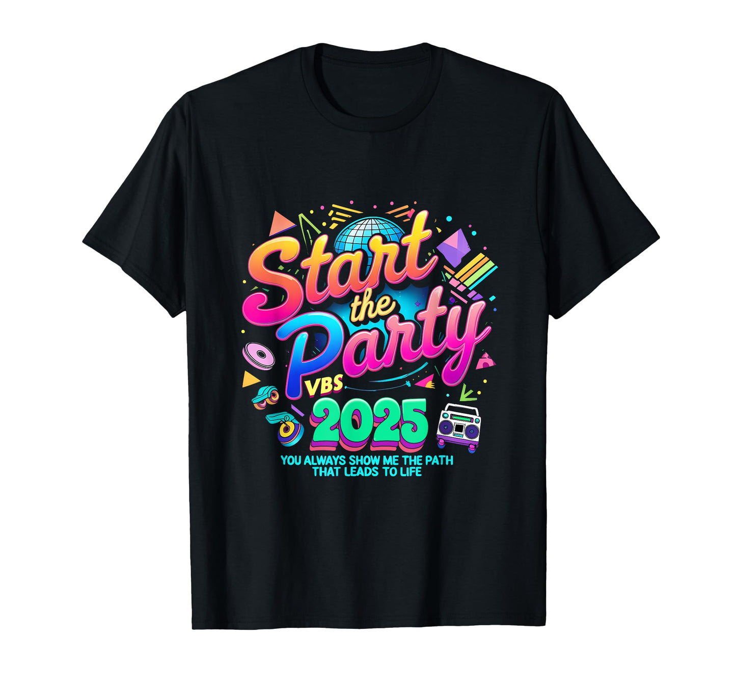 Show Me The Path Christian VBS Crew Start The Party VBS 2025 T-Shirt