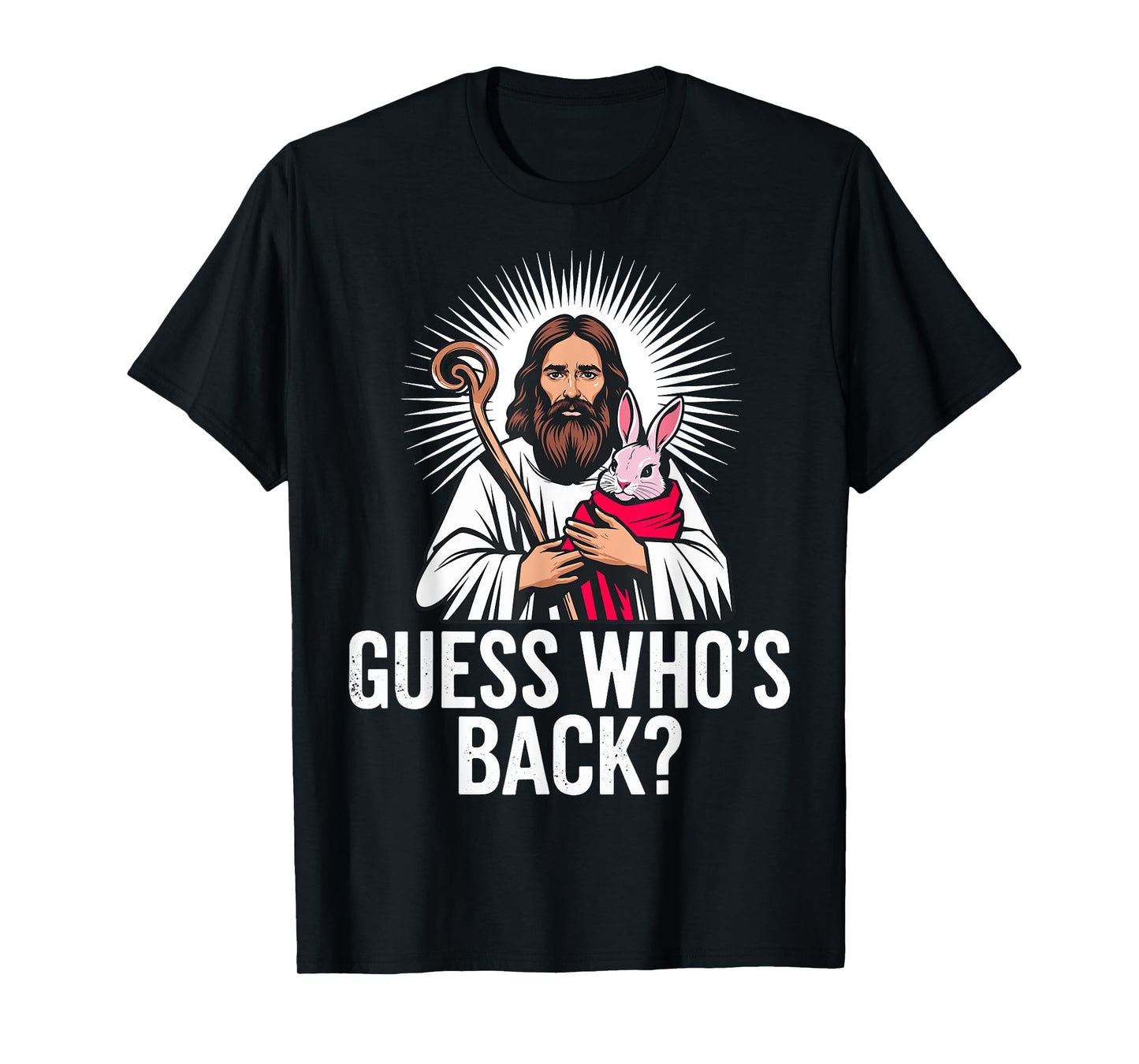 Guess whos back funny christian easter jesus T-Shirt