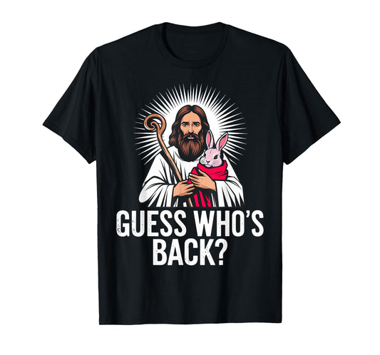 Guess whos back funny christian easter jesus T-Shirt