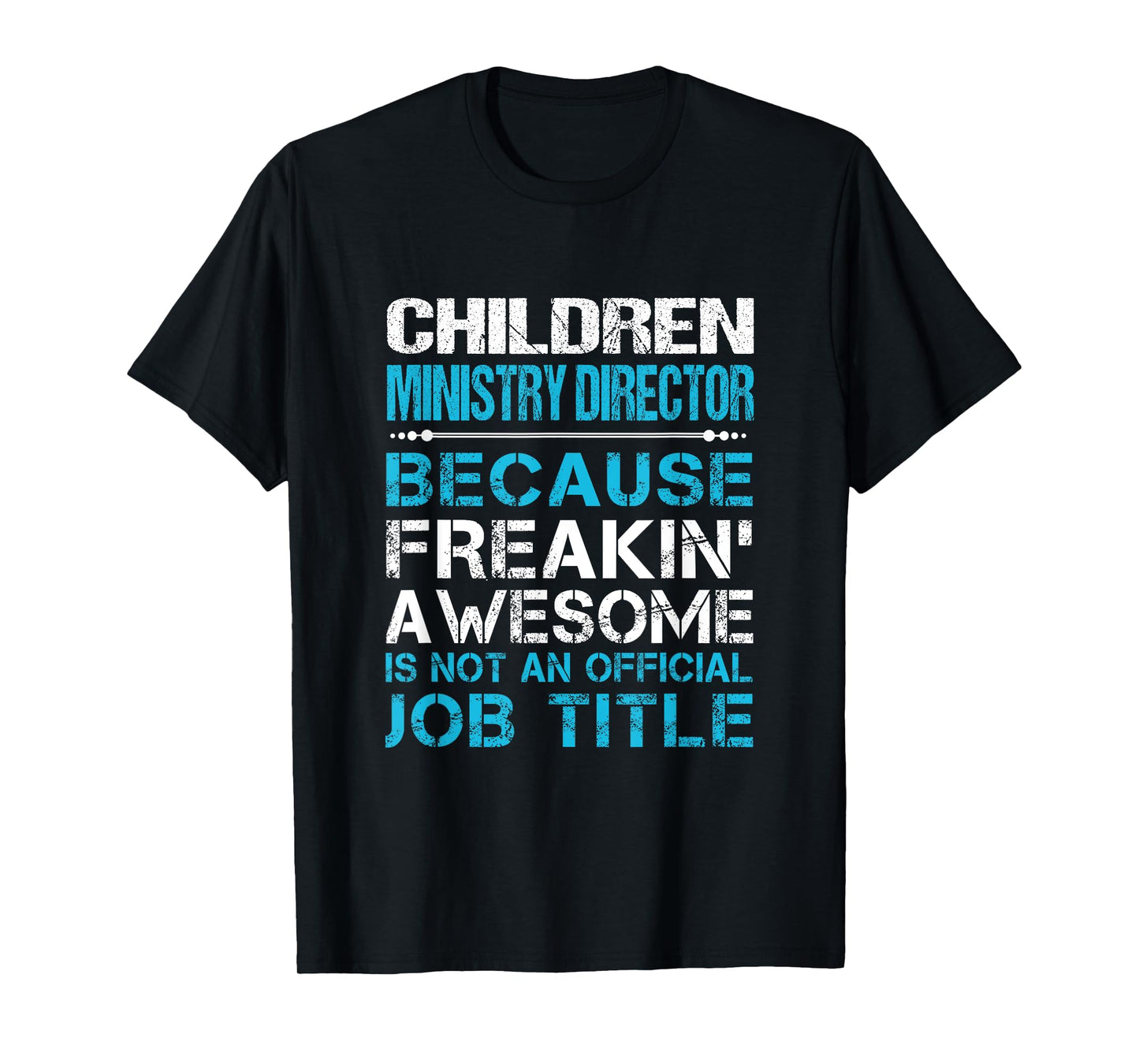 Children Ministry Director - Freaking Awesome T-Shirt