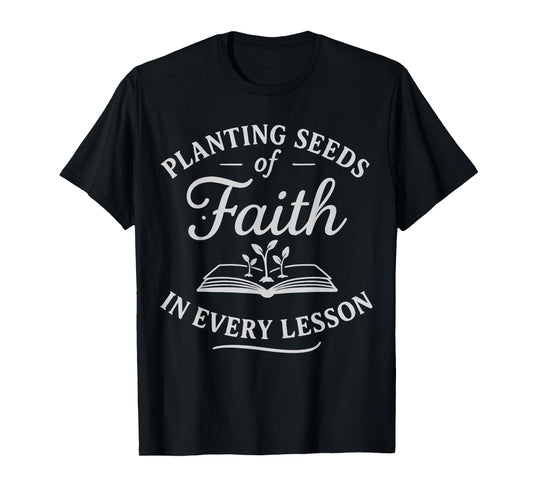 Christian Teacher Planting Seeds of Faith T-Shirt