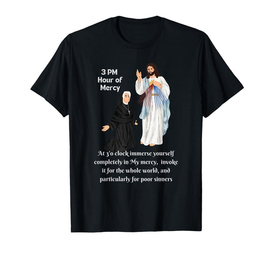 3 PM Hour of Mercy Saint Faustina and Merciful Jesus T-Shirt