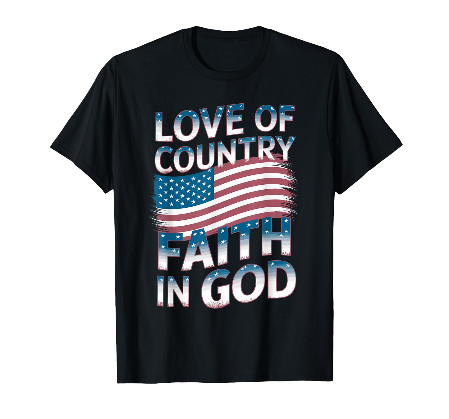 Love Country Faith God 4th of July for Patriotic Christian T-Shirt