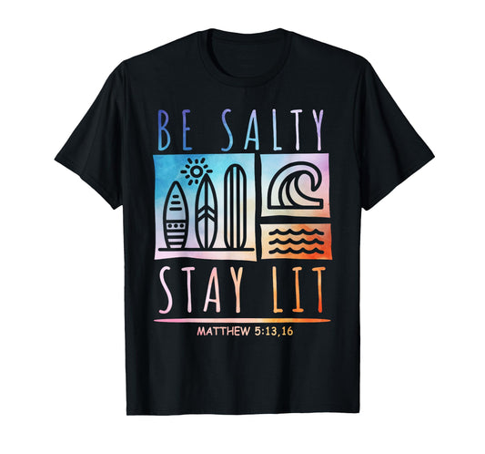 Be Salty Stay Lit Matthew 5:13-16 Jesus Christian Summer T-Shirt