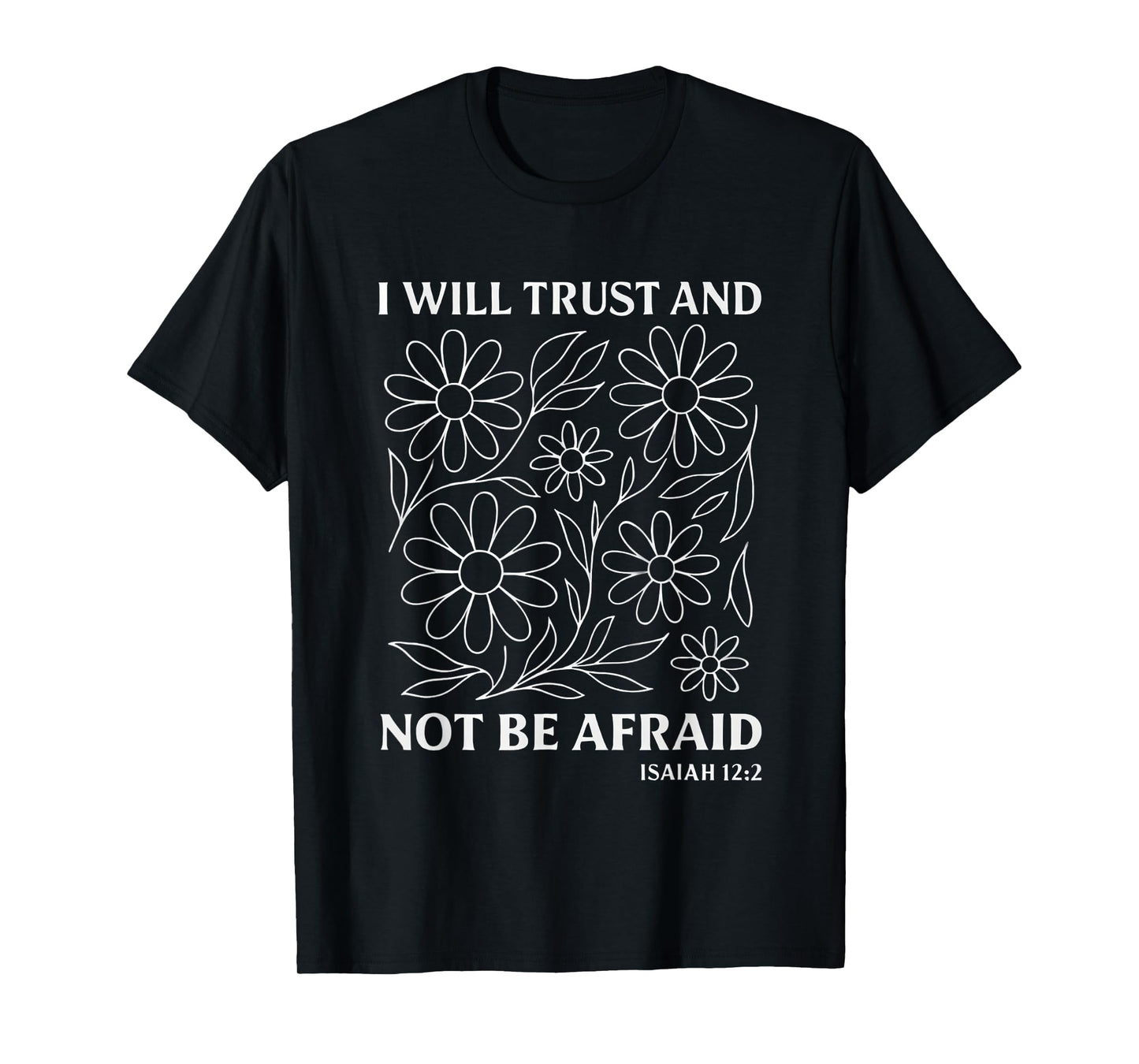 I Will Trust And Not Be Afraid Boho Floral Line Art T-Shirt