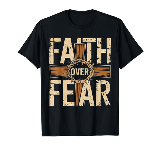 Faith over Fear Christian T-Shirt