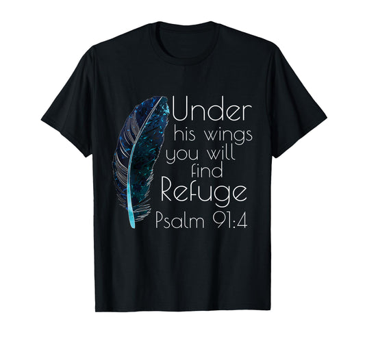 Christian Under His Wings You Will Find Refuge Bible Verse T-Shirt