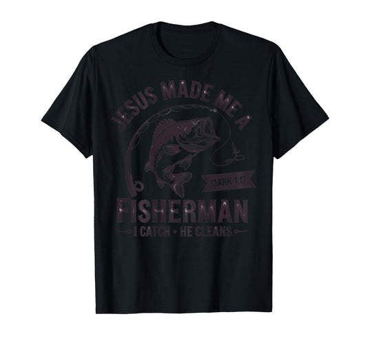 (On Back) Jesus Made Me A Fisherman I Catch He Cleans T-Shirt