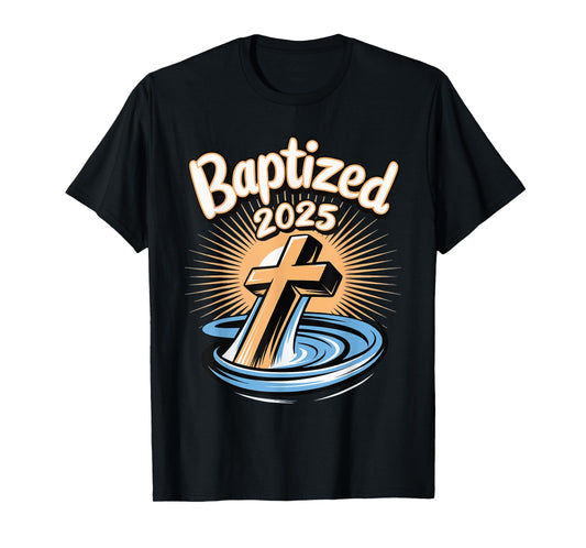 Baptized 2025 T-Shirt