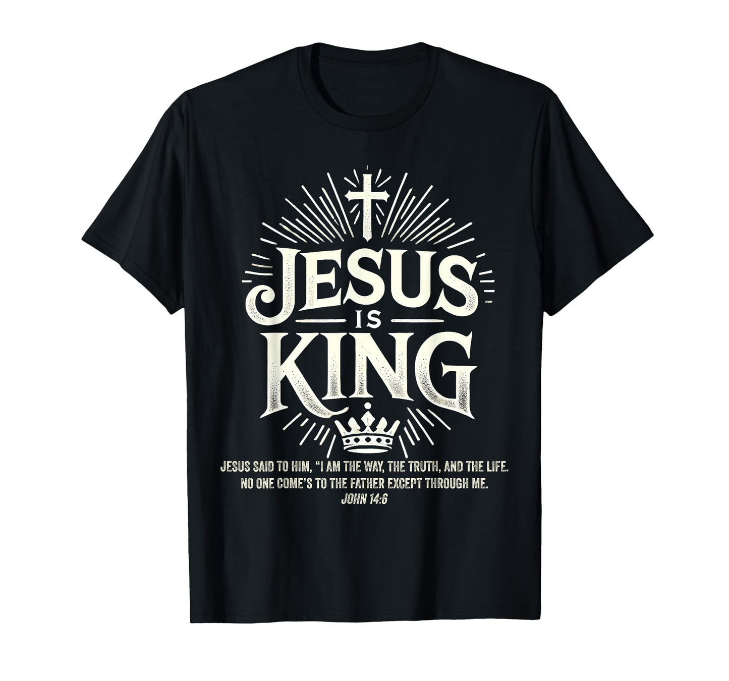 Jesus Is King Christian John 14:6 Bible Verse Costume T-Shirt