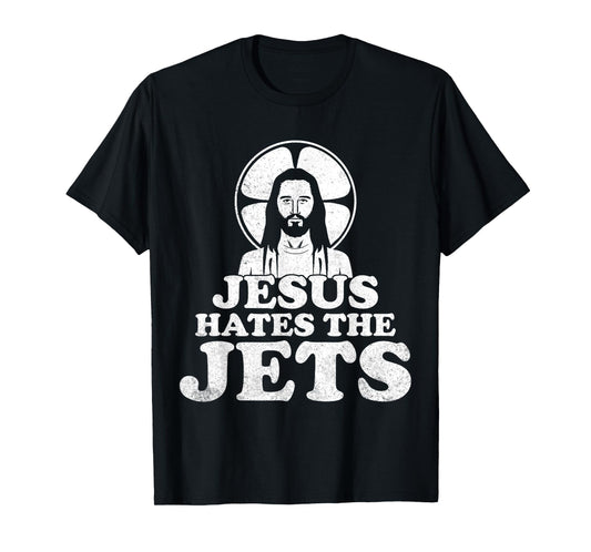 Funny God Jesus Hates The Jets Sarcastic Saying T-Shirt