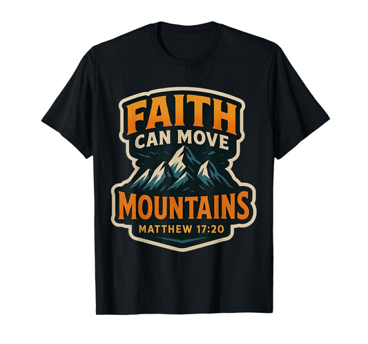 Faith Can Move Mountains Bible Verse Quote Christian Jesus T-Shirt