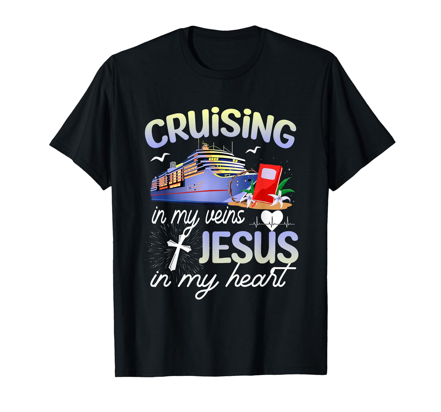 Cruising In My Vein Jesus In My Heart Cruise Christian Faith T-Shirt