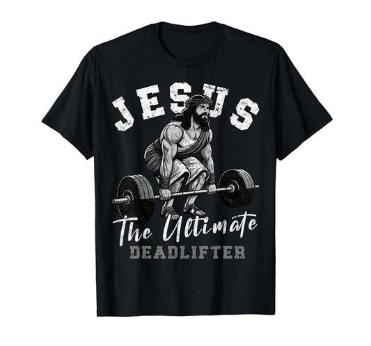Jesus The Ultimate Deadlifter Funny Christian Workout Gym T-Shirt, Small, Black