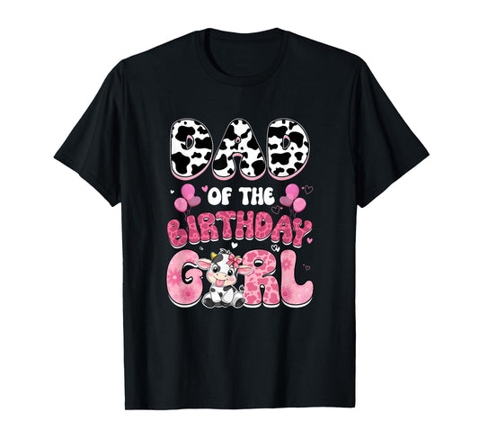 Dad of The Birthday Girl Cow Farm Family 1St Birthday T-Shirt