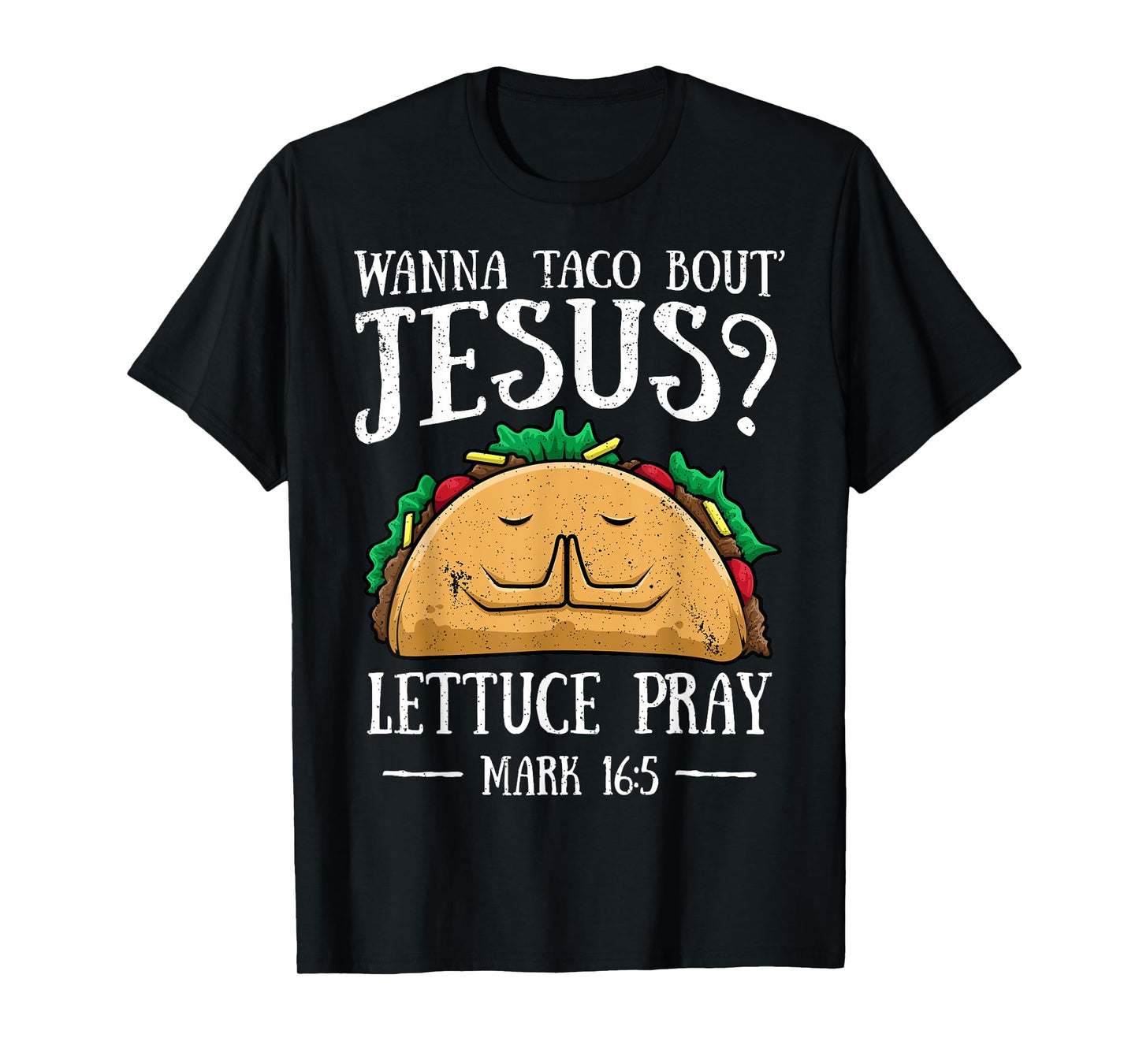 Wanna Taco Bout Jesus Lettuce Pray Cinco de Mayo Christian T-Shirt