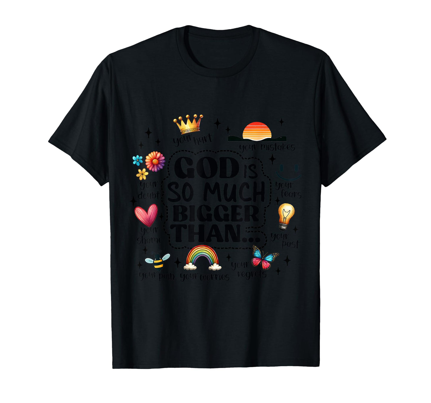God Is Bigger Than Your Pain Cute Faith Quote Christian Tee T-Shirt