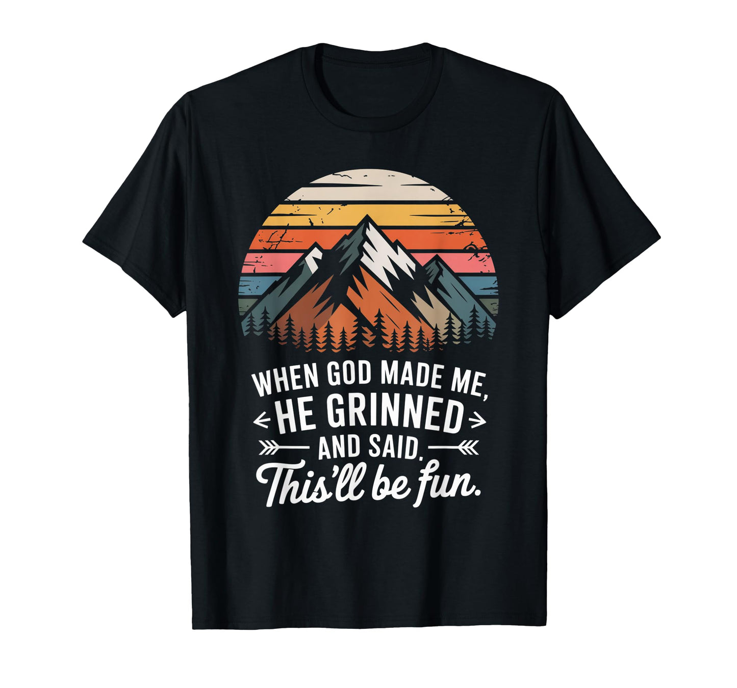 When God Made Me He Said This'll Be Fun for Men Dad, Husband T-Shirt