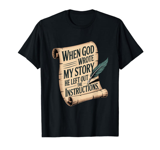 Humor When God Wrote My Story T-Shirt