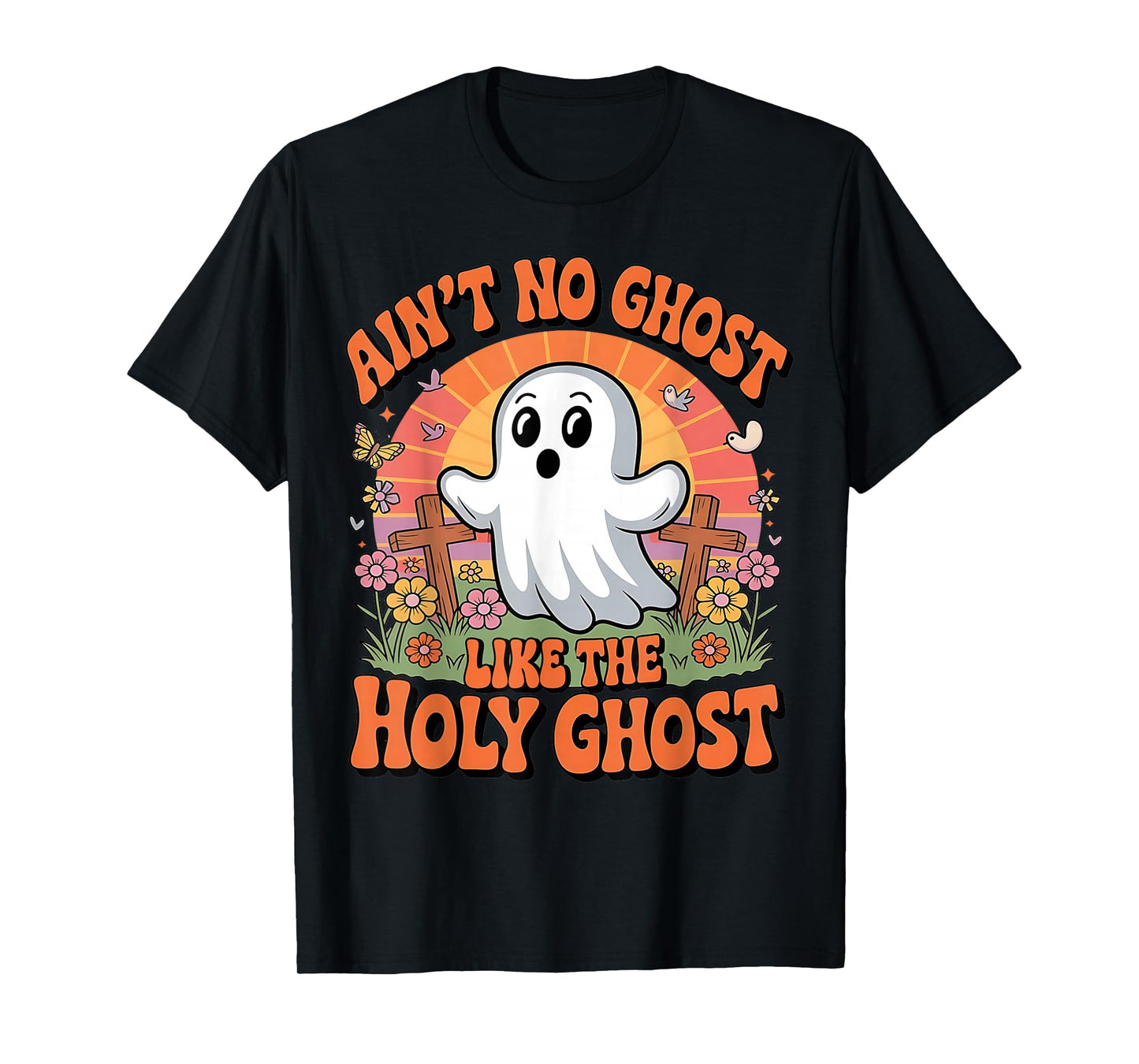 Ain't No Ghost Like The Holy Ghost Funny Christian Halloween T-Shirt