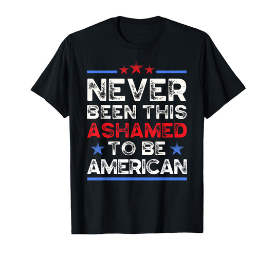 Are We Great Yet, I'm Embarrassed, Ashamed To Be American, T-Shirt