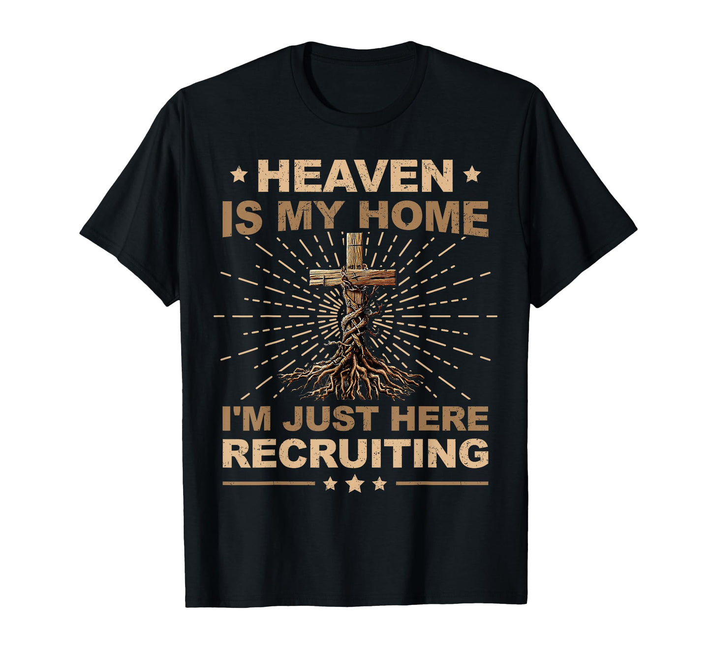 Heaven Is My Home Just Here Recruiting Christian Mens Womens T-Shirt