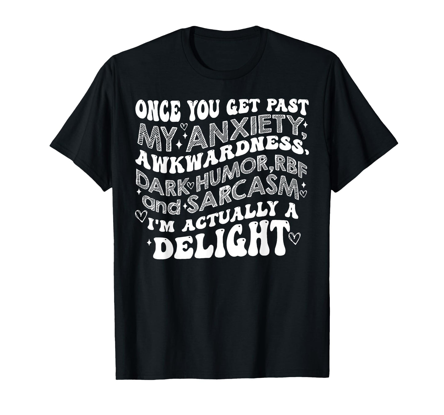 Once You Get Past My Anxiety Awkwardness Dark Humor RBF T-Shirt