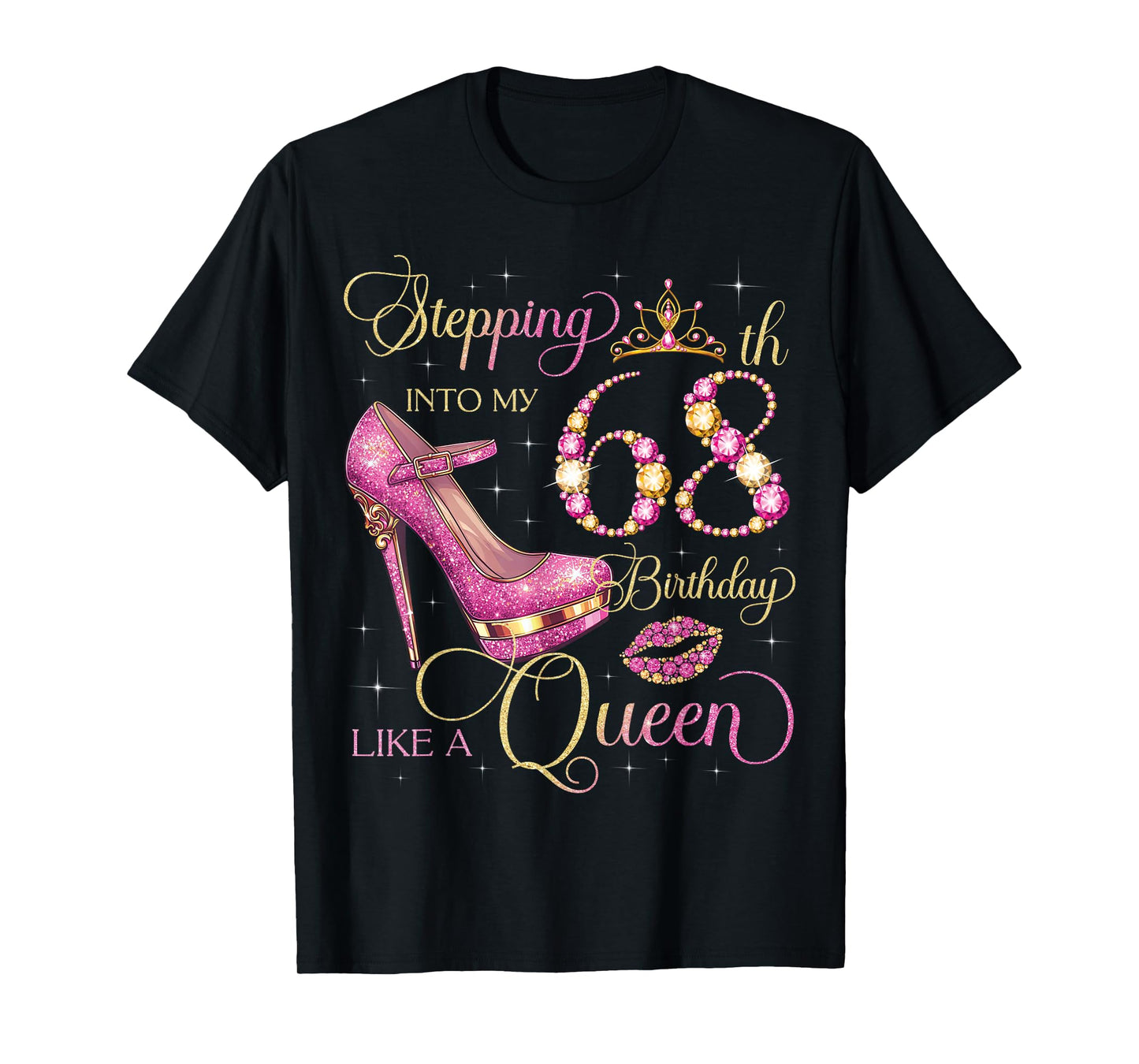 Stepping Into My 68th Birthday Like Queen 68 Years Old Woman T-Shirt