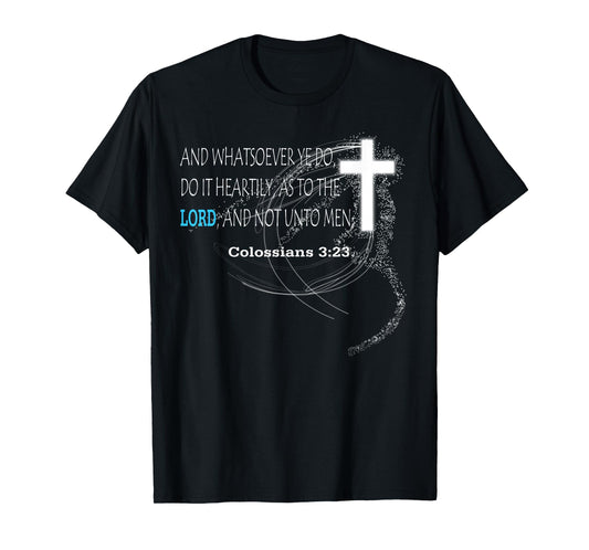 Colossians 3:23 T-Shirt