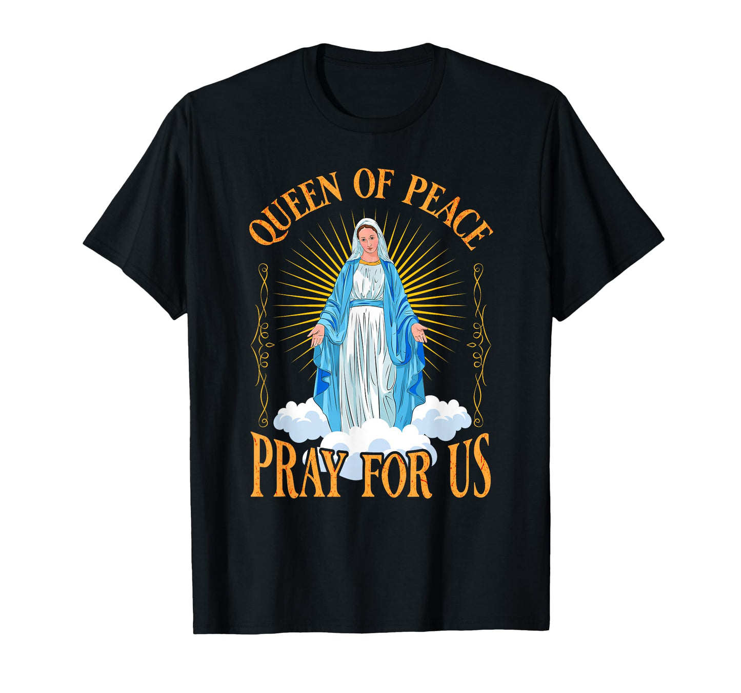 Virgin Mary, queen of peace pray for us T-Shirt