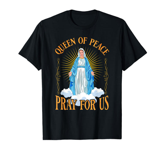 Virgin Mary, queen of peace pray for us T-Shirt