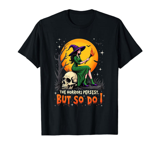 Funny The Horrors Halloween Yet So Do I Witch T-Shirt