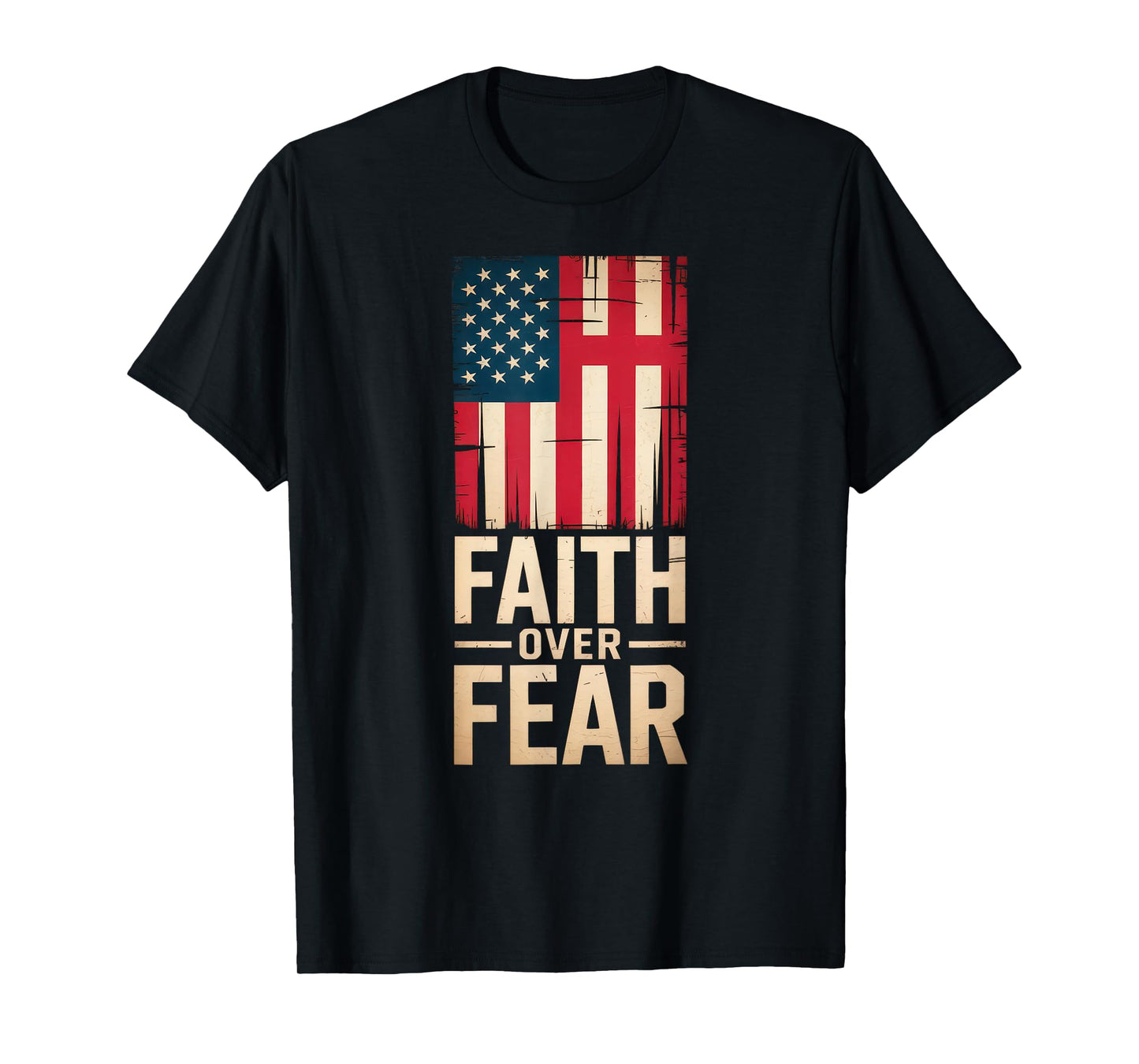 Christian US USA Flag American Christ Faith Over Fear Cross T-Shirt