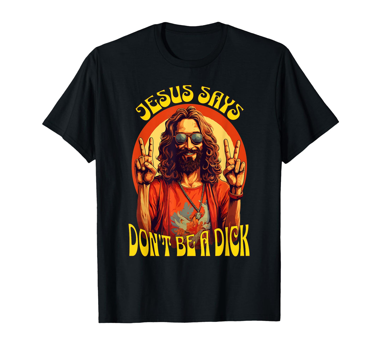 Funny Hippie Jesus Don't Be A Dick T-Shirt