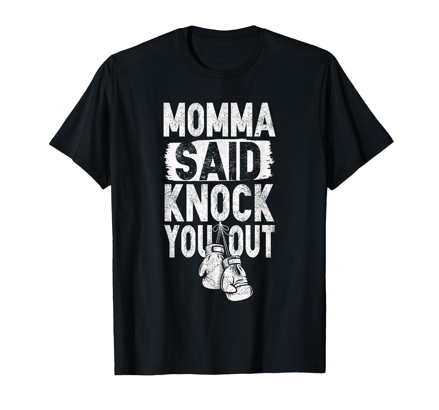 Momma Said Knock You Out Apparel Shirt Funny Boxing Gloves T-Shirt