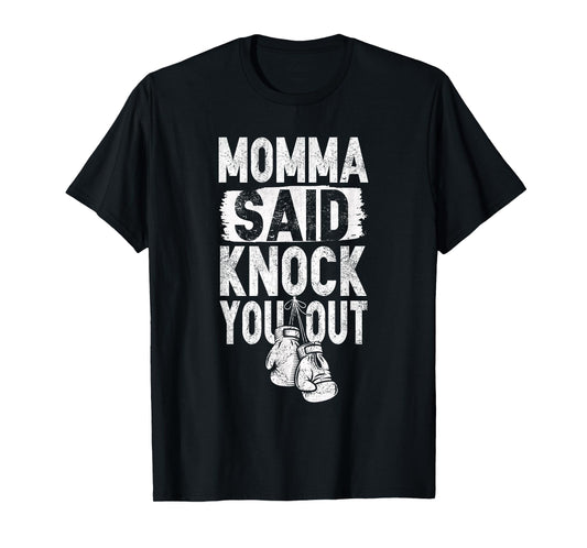 Momma Said Knock You Out Apparel Shirt Funny Boxing Gloves T-Shirt