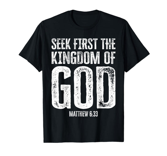 Bible Verse Seek First The Kingdom of GOD Christian T-Shirt