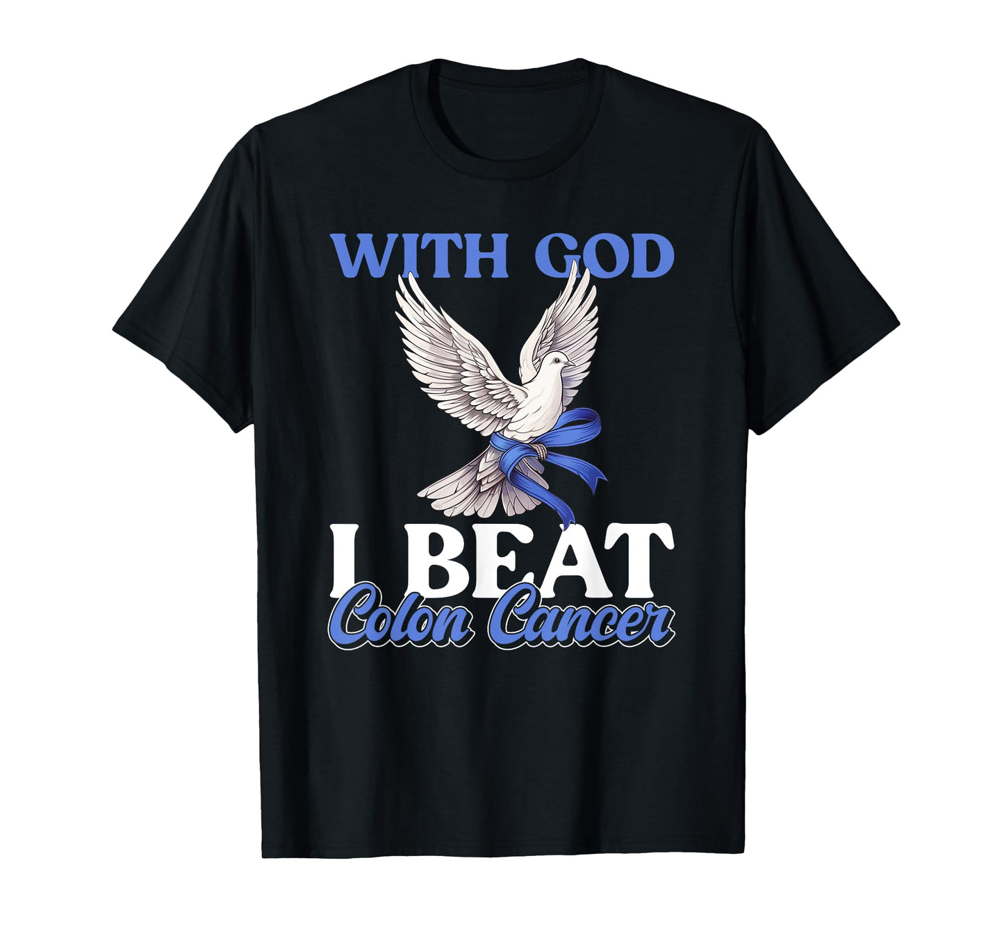 I Beat Colon Cancer - God Colon Cancer Awareness T-Shirt