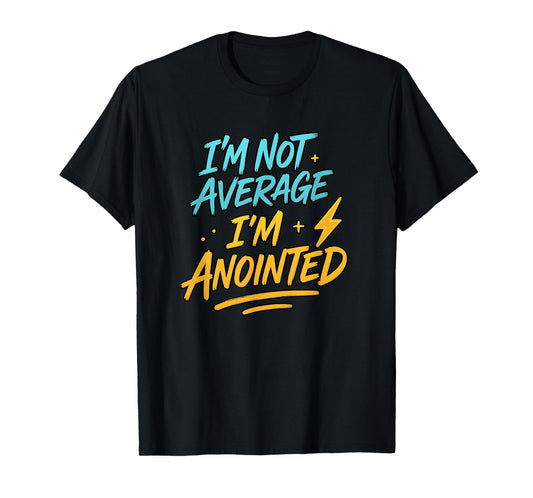 I’m Not Average I’m Anointed, Bold Christian Youth Apparel T-Shirt