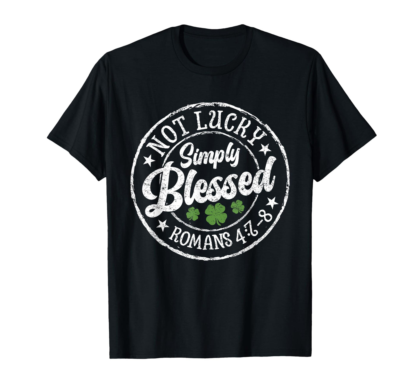 Not Lucky Simply Blessed St Patricks Day Faith Christian T-Shirt